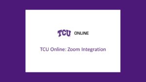 Webinar: Zoom Integration with TCU Online